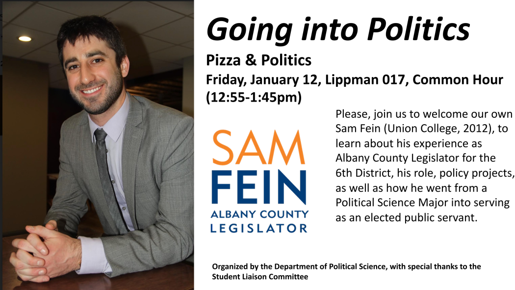 Sam Fein '12 Albany County Legislator to speak about "Going Into Politics" on Friday, Jan. 12th at 12:55pm, Lippman 017