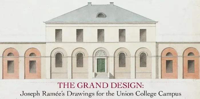 The Grand Design: Joseph Ramée's Drawings for the Union College Campus