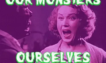 Image of Faye Wray screaming. Text reads "Our Monsters, Ourselves. The legacy of pre-code horror."