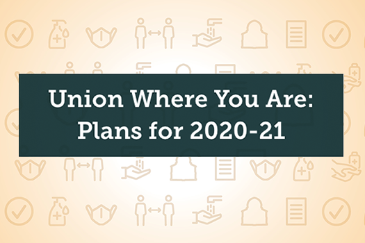 Union Where You Are: Plans for 2020-21